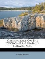 Observations on the Zoonomia of Erasmus Darwin, M.D.