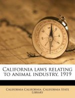 California Laws Relating to Animal Industry, 1919