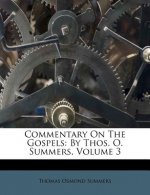 Commentary on the Gospels: By Thos. O. Summers, Volume 3