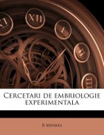 Cercetari de Embriologie Experimentala Volume 1