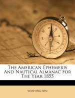 The American Ephemeris and Nautical Almanac for the Year 1855