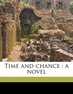 Time and Chance: A Novel Volume 1