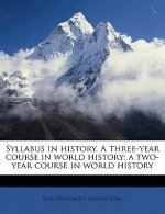 Syllabus in History. a Three-Year Course in World History; A Two-Year Course in World History