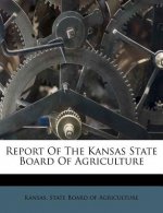 Report of the Kansas State Board of Agriculture