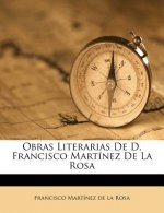 Obras Literarias De D. Francisco Martínez De La Rosa