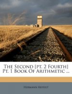 The Second [pt. 2 Fourth] Pt. 1 Book of Arithmetic ...