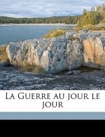La Guerre Au Jour Le Jour Volume 4