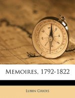 Memoires, 1792-1822 Volume 1
