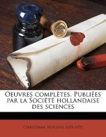 Oeuvres compl?tes. Publiées par la Société hollandaise des sciences Volume 13, pt. 2