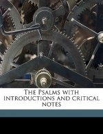 The Psalms with Introductions and Critical Notes Volume 1