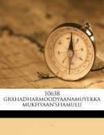 10638 Grxhadharmoodyaanamuyekka Mukhyaan'shamulu