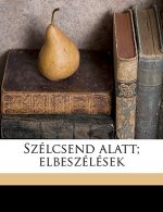 Szélcsend Alatt; Elbeszélések Volume 1