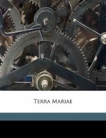 Terra Mariae Volume 1909