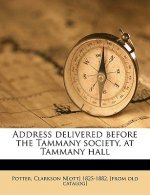 Address Delivered Before the Tammany Society, at Tammany Hall