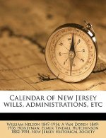 Calendar of New Jersey Wills, Administrations, Etc Volume 4