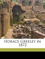 Horace Greeley in 1872
