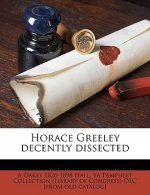 Horace Greeley Decently Dissected