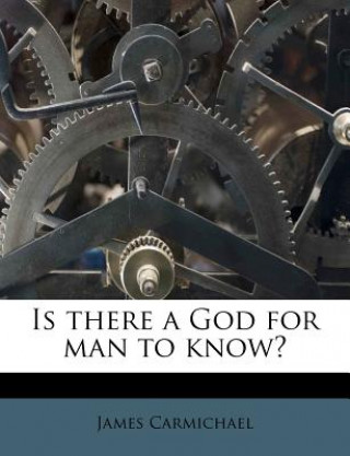 Is There a God for Man to Know?