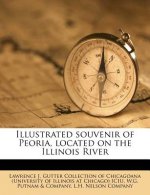 Illustrated Souvenir of Peoria, Located on the Illinois River
