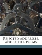 Rejected Addresses, and Other Poems