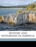 History and Historians in America;