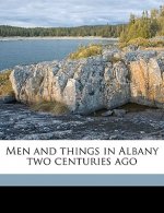 Men and Things in Albany Two Centuries Ago