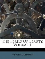 The Perils of Beauty, Volume 1