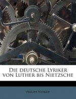 Die Deutsche Lyriker Von Luther Bis Nietzsche
