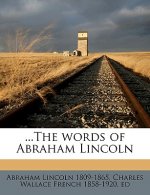 ...the Words of Abraham Lincoln