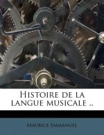 Histoire de la langue musicale ..