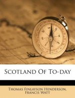Scotland of To-Day