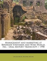 Management and Marketing at Beringer Vineyards and Wine World, Inc.: Oral History Transcript / 199