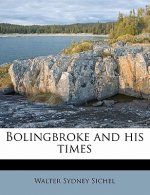 Bolingbroke and His Times Volume 2