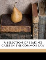 A Selection of Leading Cases in the Common Law