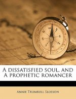 A Dissatisfied Soul, and a Prophetic Romancer