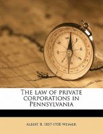 The Law of Private Corporations in Pennsylvania