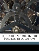 The Chief Actors in the Puritan Revolution