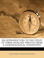 An Introduction to the Study of Terra Sigillata Treated from a Chronological Standpoint