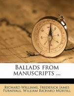 Ballads from Manuscripts ...