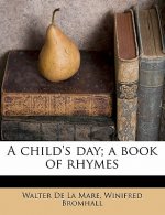 A Child's Day; A Book of Rhymes