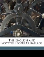 The English and Scottish Popular Ballads Volume 1