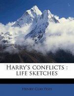 Harry's Conflicts: Life Sketches