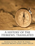 A History of the Hebrews; Translated Volume 1