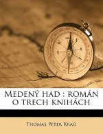 Medeny Had: Roman O Trech Knihach
