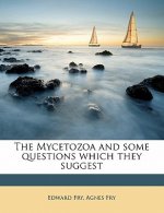 The Mycetozoa and Some Questions Which They Suggest
