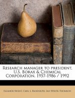 Research Manager to President, U.S. Borax & Chemical Corporation, 1957-1986 / 199