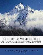Letters to Washington and Accompanying Papers Volume 2