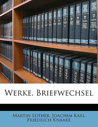 Werke. Briefwechsel