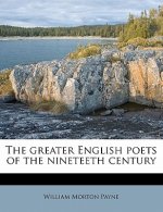The Greater English Poets of the Nineteeth Century