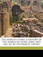 The World's Story; A History of the World in Story, Song and Art, Ed. by Eva March Tappan Volume 5